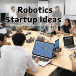 Robotics startup ideas for beginners, from automation to assistive robots, ideal for aspiring entrepreneurs